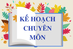 Kế hoạch chuyên môn Tuần 31, năm học 2024 - 2025